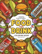 Food And Drink Coloring Book Bold And Easy": Food And Drink Coloring Book For Kids Smiling Foods, Featuring Burgers, Fruits, Vegetables, Cupcakes, Ice Creams, Fries, Drinks, and More!"