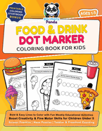 Food and Drink Dot Marker Coloring Book for Kids Ages 1-5: Bold and Easy Lines to Color with Fun Weekly Educational Activities Boost Creativity and Fine Motor Skills for Children Under 5 Scissor Practice Maze Puzzles Toddler & Preschool Counting