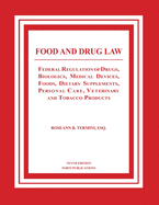 Food and Drug Law: Federal Regulation of Drugs, Biologics, Medical Devices, Foods, Dietary Supplements, Personal Care, Veterinary Regulation