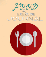 Food and Exercise Journal for Healthy Living - Food Journal for Weight Lose and Health - 90 Day Meal and Activity Tracker - Activity Journal with Daily Food Guide