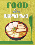 Food and Exercise Journal for Healthy Living - Food Journal for Weight Lose and Health - 90 Day Meal and Activity Tracker - Activity Journal with Daily Food Guide