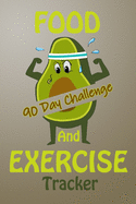 FOOD And EXERCISE Tracker 90 DAY CHALLENGE: Meals + Fitness planning journal to become better you: Today is the day you start to plan, track, act and improve your life.