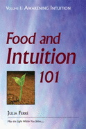 Food and Intuition Volume 1: Awakening Intuition - Ferre, Julia