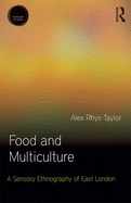 Food and Multiculture: A Sensory Ethnography of East London