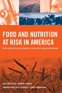 Food and Nutrition at Risk in America: Food Insecurity, Biotechnology, Food Safety and Bioterrorism: Food Insecurity, Biotechnology, Food Safety and Bioterrorism