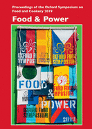 Food and Power: Proceedings of the Oxford Symposium on Food and Cookery 2019
