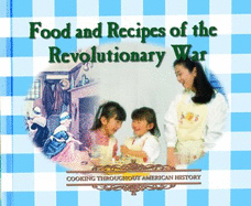 Food and Recipes of the Revolutionary War - Erdosh, George