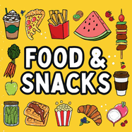 Food and Snacks Coloring Book: Bold and Easy Designs for Both Seniors and Kids