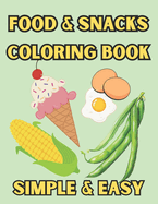 Food and Snacks Coloring Book: Simple and Easy