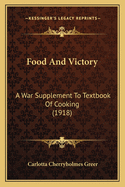 Food And Victory: A War Supplement To Textbook Of Cooking (1918)