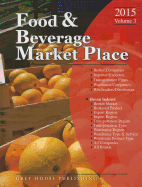 Food & Beverage Market Place: Volume 3 - Brokers/Wholesalers/Importer, Etc, 2015 - Mars, Laura (Editor)