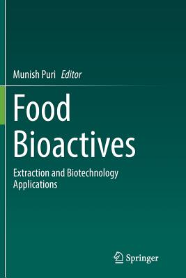 Food Bioactives: Extraction and Biotechnology Applications - Puri, Munish (Editor)