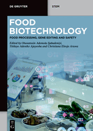 Food Biotechnology: Food Processing, Gene Editing and Safety