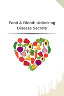 Food & Blood: Unlocking Disease Secrets