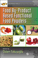 Food By-Product Based Functional Food Powders