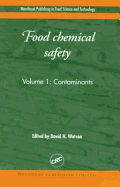 Food Chemical Safety, Volume I: Contaminants - Watson, David H (Editor)