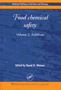 Food Chemical Safety, Volume II: Additives - Watson, David H (Editor)