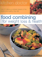 Food Combining for Weight Loss and Health: Kitchen Doctor Series - Love, Gilly, and Diemling, Patrizia, and The Southwater