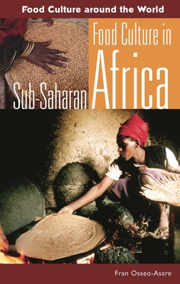 Food Culture in Sub-Saharan Africa - Osseo-Asare, Fran