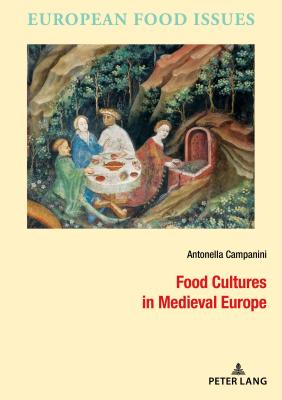 Food Cultures in Medieval Europe - Ashe, L?a (Translated by), and Campanini, Antonella