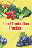 Food Elimination Tracker: 3 Month Food and Meal Tracking Logbook Including Snacks and Weekly Grocery List - Track Reactions Sensitivities and Nutritional Values