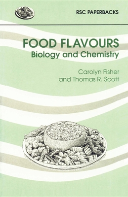 Food Flavours: Biology and Chemistry - Fisher, Carolyn, and Scott, Thomas R