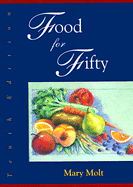 Food for Fifty - Molt, Mary K, Ph.D., R.D., L.D.