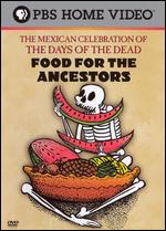 Food for the Ancestors: The Mexican Celebration of "The Days of the Dead" - Jan Thompson