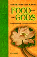 Food for the Gods: Vegetarianism & the World's Religions