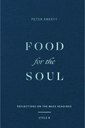 Food for the Soul: Reflections on the Mass Readings (Cycle B) Volume 2