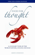 Food for Thought: Fish and Feather: A Culinary Tour of Britain's Seas and Skies