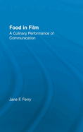 Food in Film: A Culinary Performance of Communication