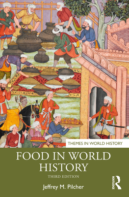 Food in World History - Pilcher, Jeffrey M