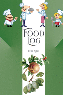 Food Log for Kids: 9 Weeks Daily Food Log Diary for Kids
