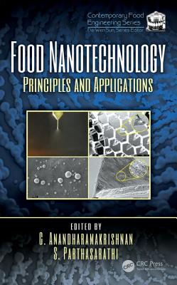 Food Nanotechnology: Principles and Applications - Anandharamakrishnan, C. (Editor), and Parthasarathi, S. (Editor)