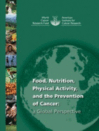 Food, Nutrition, Physical Activity and the Prevention of Cancer: A Global Perspective: A Project of World Cancer Research Fund International - World Cancer Research Fund