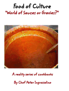 Food of Culture "World of Sauces or Gravies?": Food of Culture "World of Sauces or Gravies?"