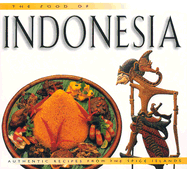 Food of Indonesia: Authentic Recipes from the Spice Islands