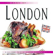 Food of London: A Culinary Tour of Classic British Cuisine