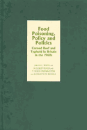 Food Poisoning, Policy and Politics: Corned Beef and Typhoid in Britain in the 1960s
