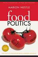 Food Politics: How the Food Industry Influences Nutrition and Health