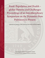 Food, Population and Health - Global Patterns and Challenges: Proceedings of an Interdisciplinary Symposium on the Dynamics from Prehistory to Present