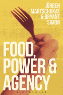 Food, Power, and Agency