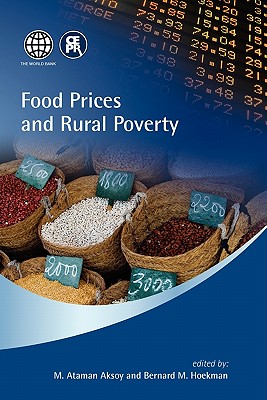 Food Prices and Rural Poverty - Aksoy, M. Ataman (Editor), and Hoekman, Bernard M. (Editor)