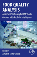 Food Quality Analysis: Applications of Analytical Methods Coupled with Artificial Intelligence