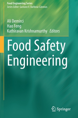 Food Safety Engineering - Demirci, Ali (Editor), and Feng, Hao (Editor), and Krishnamurthy, Kathiravan (Editor)