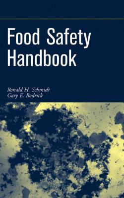 Food Safety Handbook - Schmidt, Ronald H, and Rodrick, Gary E