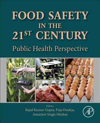 Food Safety in the 21st Century: Public Health Perspective - Dudeja, Puja (Editor), and Gupta, Rajul K (Editor), and Singh Minhas, Amarjeet (Editor)