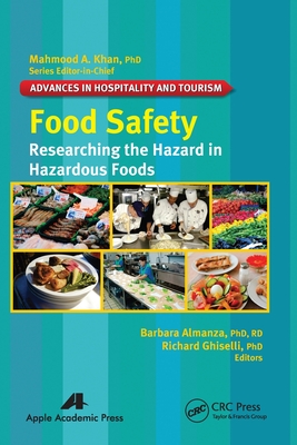 Food Safety: Researching the Hazard in Hazardous Foods - Almanza, Barbara (Editor), and Ghiselli, Richard (Editor), and Khan, Mahmood A (Editor)