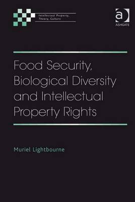 Food Security, Biological Diversity, and Intellectual Property Rights - Lightbourne, Muriel